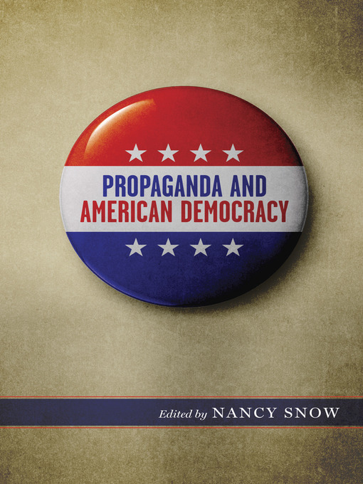 Title details for Propaganda and American Democracy by Nancy Snow - Available